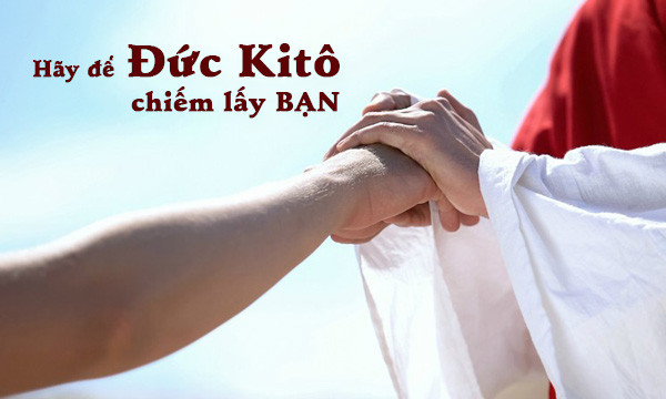 Hãy để Đức Kitô chiếm lấy bạn